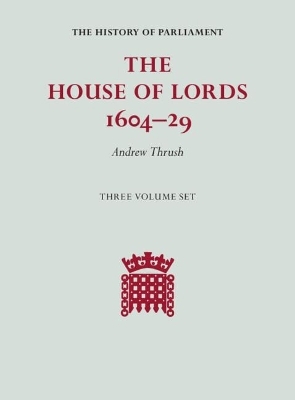 The House of Lords 1604–29 3 Volume Set Hardback - 