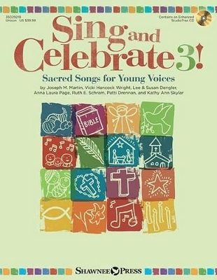 Sing and Celebrate 3! Sacred Songs for Young Voice