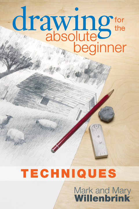 Drawing for the Absolute Beginner, Techniques -  Mark Willenbrink