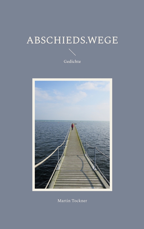 Abschieds.wege - Martin Tockner