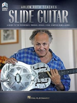 Arlen Roth Teaches Slide Guitar - Arlen Roth