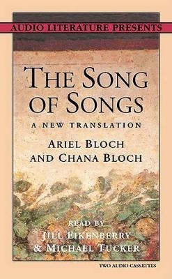 The Song of Songs - Ariel A. Bloch, Chana Bloch, Michael Tucker