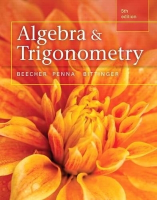 Algebra and Trigonometry Plus Mylab Math with Pearson Etext, Access Card Package - Judith Beecher, Judith Penna, Marvin Bittinger