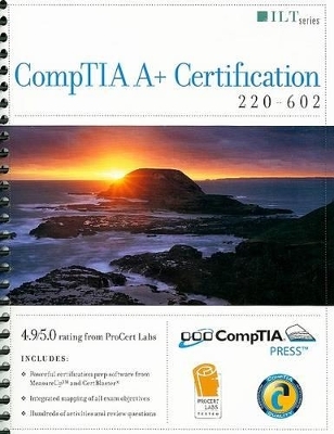 CompTIA A+ Certification: 220-602 Student Manual