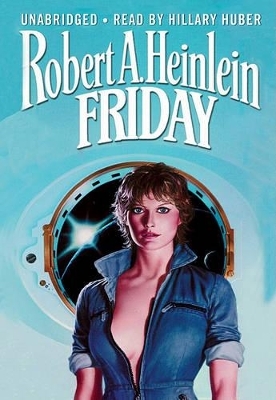 Friday - Robert A Heinlein