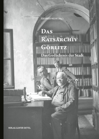 Das Ratsarchiv Görlitz