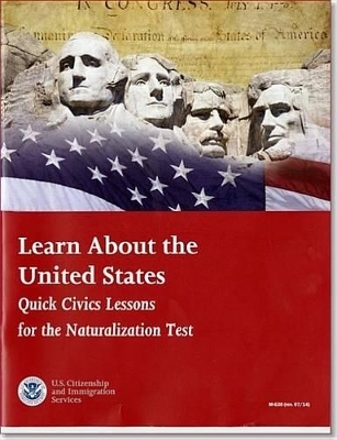 Learn about the United States: Quick Civics Lessons for the Naturalization Test, July 2014