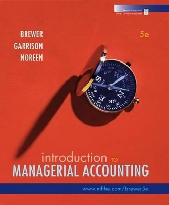 Introduction to Managerial Accounting - Peter Brewer, Ray Garrison, Eric Noreen