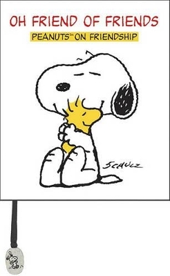 Oh Friend of Friends - Charles M Schulz
