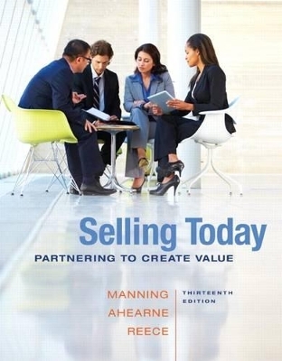 Selling Today with Mymarketinglab Access Code - Gerald L Manning, Michael Ahearne, Barry L Reece
