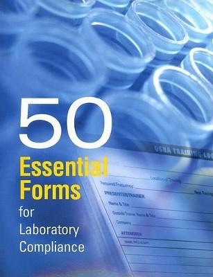 50 Essential Forms for Laboratory Compliance