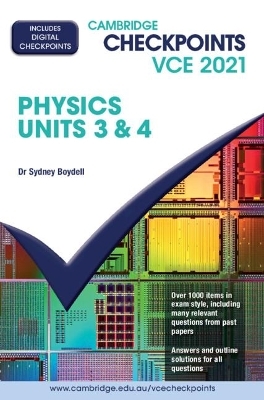 Cambridge Checkpoints VCE Physics Units 3&4 2021 - Sydney Boydell