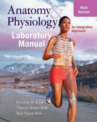 Anatomy & Physiology Laboratory Manual with Ph.I.L.S. 4.0 Access Code - Christine Eckel, Theresa Bidle, Kyla Ross