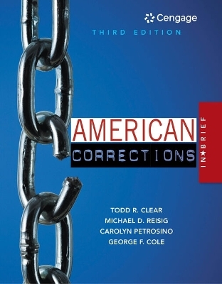 Bundle: American Corrections in Brief, 3rd + Careers in Criminal Justice Web Site: All States 2.0, 1 Term (6 Months) Printed Access Card - Todd R Clear, Michael D Reisig, Carolyn Petrosino, George F Cole