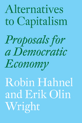 Alternatives to Capitalism - Erik Olin Wright, Robin Hahnel