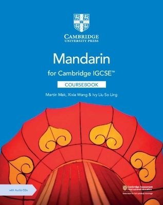 Cambridge IGCSE&trade; Mandarin Coursebook with Audio CDs (2) - Martin Mak, Xixia Wang, Ivy Liu So Ling