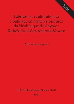 Fabrication et utilisation de l'outillage en matières osseuses du Néolithique de Chypre : Khirokitia et Cap Andreas-Kastros