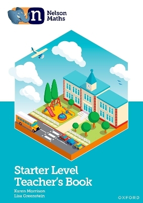 Nelson Maths: Starter Level Teacher's Book - Karen Morrison, Lisa Greenstein