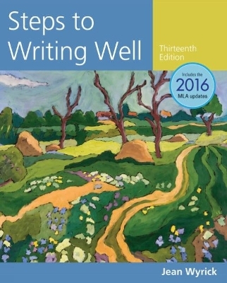 Steps to Writing Well, 2016 MLA Update (with APA 2019 Update Card) - Jean Wyrick