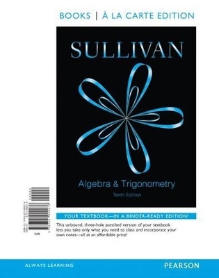 Algebra and Trigonometry, Books a la Carte Edition Plus New Mylab Math -- Access Card Package - Affiliation Michael Sullivan