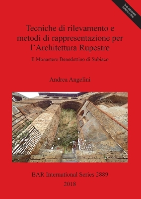 tecniche di rilevamento e i metodi di rappresentazione per l'Architettura Rupestre - Andrea Angelini