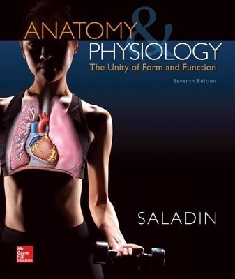 Anatomy and Physiology: The Unity of Form and Function with Connect Access Card - Kenneth S Saladin