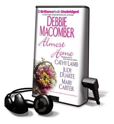 Almost Home - Debbie Macomber, Cathy Lamb, Judy Duarte, Mary Carter