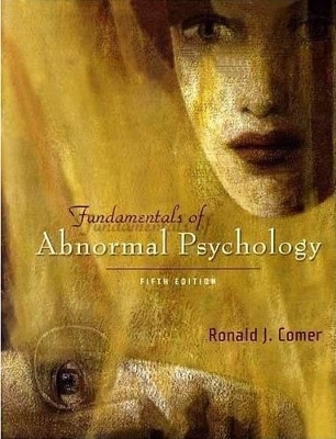 Fundamentals of Abnormal Psychology - University Ronald J Comer