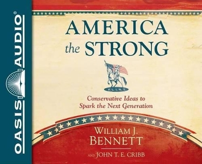 America the Strong - Dr William J Bennett, John T E Cribb