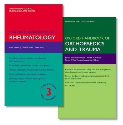 Oxford Handbook of Rheumatology and Oxford Handbook of Orthopaedics and Trauma - Alan Hakim, Gavin Clunie, Inam Haq