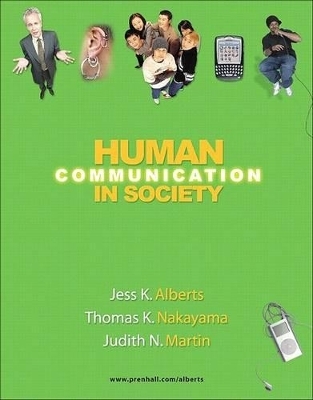 Human Communication in Society - Jess K Alberts, Dr Thomas K Nakayama, Judith N Martin
