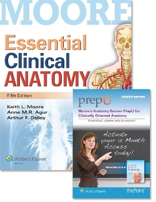 Essential Clinical Anatomy 5E Text & Moore's  Anatomy Review PrepU Package