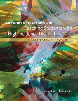 Bundle: Methods and Strategies for Teaching Students with High Incidence Disabilities, Loose-Leaf Version, 2nd + Mindtap Education, 1 Term (6 Months) Printed Access Card - Joseph Boyle, David Scanlon