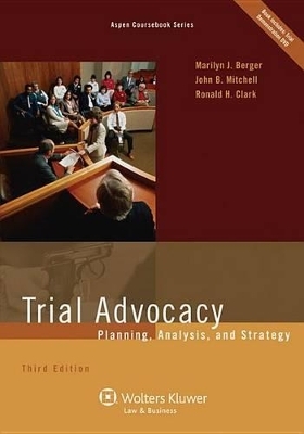 Trial Advocacy - Marilyn J Berger, John B Mitchell, Ronald H Clark