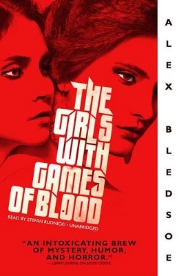 The Girls with Games of Blood - Alex Bledsoe