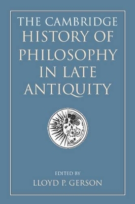 The Cambridge History of Philosophy in Late Antiquity 2 Volume Paperback Set - 