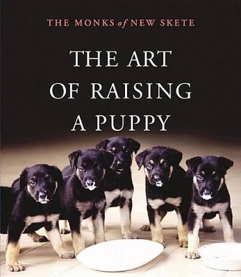 The Art of Raising a Puppy -  The monks of New Skete