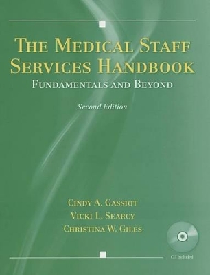 The Medical Staff Services Handbook - Cindy A. Gassiot, Vicki L. Searcy, Christina W. Giles