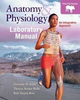 Anatomy & Physiology, Laboratory Manual with Access Code - Christine Eckel, Theresa Bidle, Kyla Ross