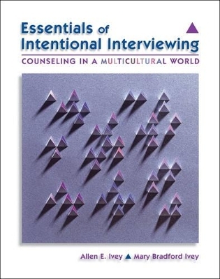 Essentials of Intentional Interviewing - Allen E Ivey, Mary Bradford Ivey
