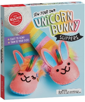 Sew Your Own Unicorn Bunny Slippers -  Editors of Klutz