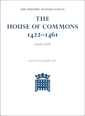 The House of Commons 1422–1461 7 Volume Hardback Set - 