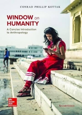 Window on Humanity: A Concise Introduction to Anthropology with Connect Access Card