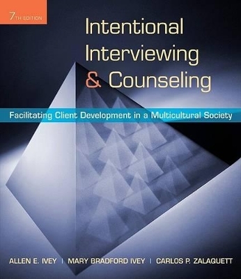 Intentional Interviewing and Counseling : Facilitating Client  Development in a Multicultural Society (with CD-ROM) - Allen Ivey, Mary Ivey