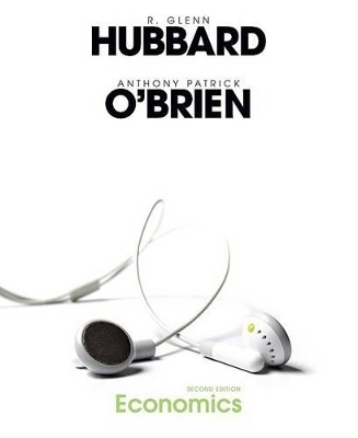 Economics - Professor R Glenn Hubbard, Anthony Patrick O'Brien