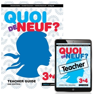 Quoi de Neuf ? 3+4 Teacher Pack (Teacher Guide book, Teacher eBook and audio download) - Ghislaine Barbe, Annabel Gassmann, Nathalie Marchand, Jill Bignell, Judy Comley