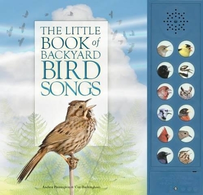 The Little Book of Backyard Bird Songs - Andrea Pinnington, Caz Buckingham