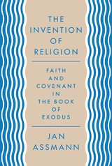 The Invention of Religion - Jan Assmann