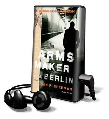 The Arms Maker of Berlin - Dan Fesperman
