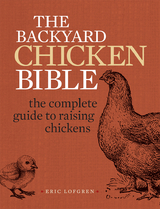 Backyard Chicken Bible -  Eric Lofgren